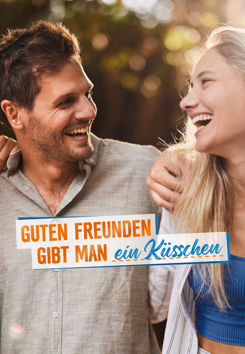 Guten Freunden gibt man ein Küsschen! Guten Freunden gibt man ein Küsschen!